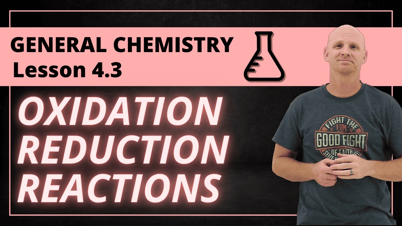 Oxidation Reduction Reactions | An Introduction to Redox | General Chemistry 4.3