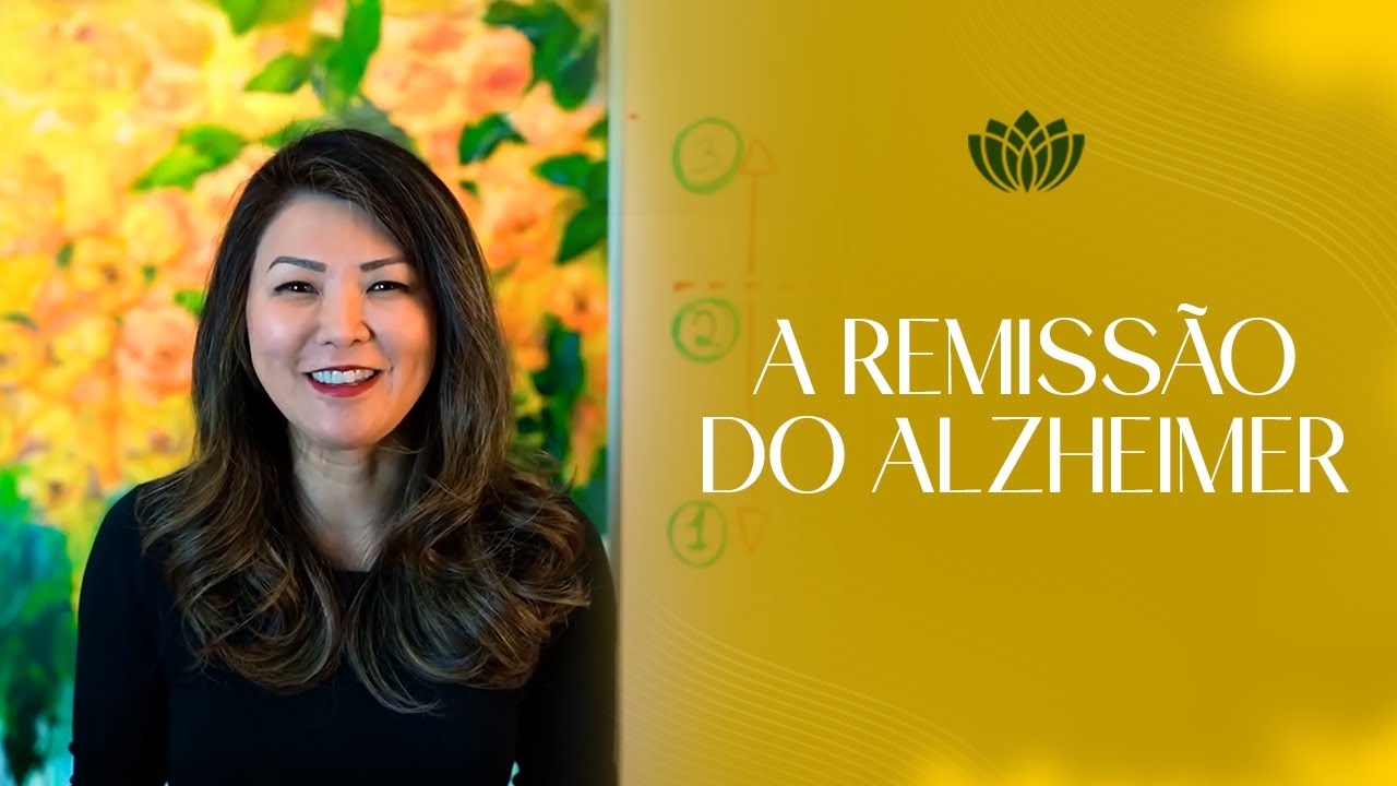 A BASE BIOLÓGICA PARA REMISSÃO DO ALZHEIMER E RECUPERAÇÃO DA MENTE