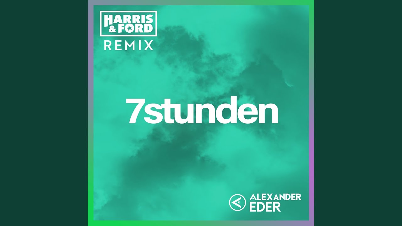 7 Stunden (Harris & Ford Remix)