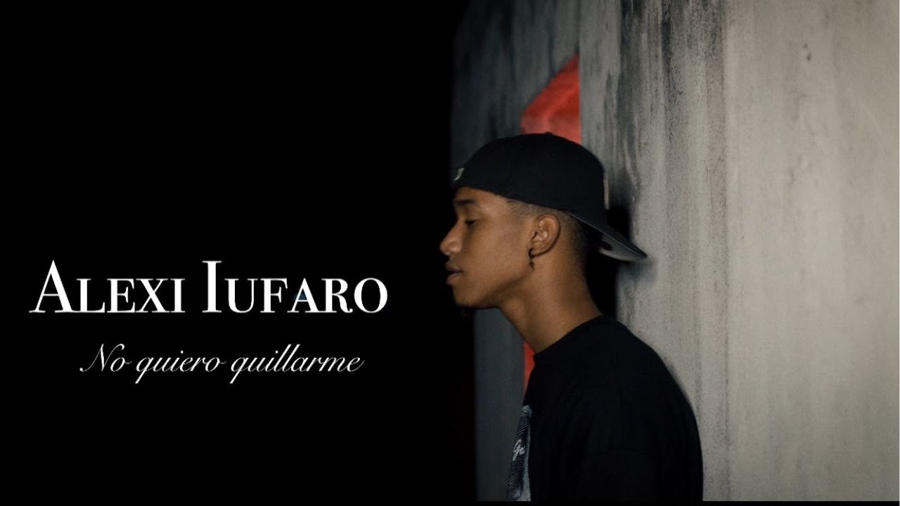 ALEXI IUFARO - NO QUIERO QUILLARME ❌(OFFICIAL VIDEO)