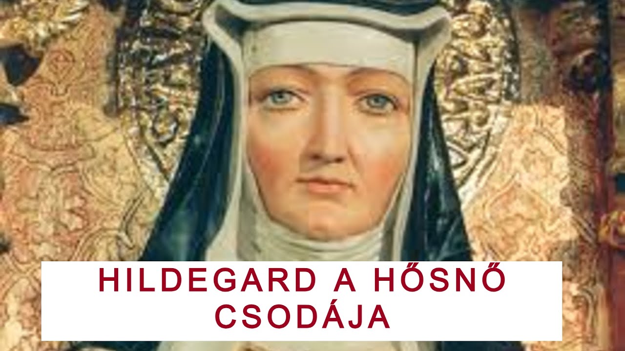 HILDEGARD VON BINDEN CSODÁJA