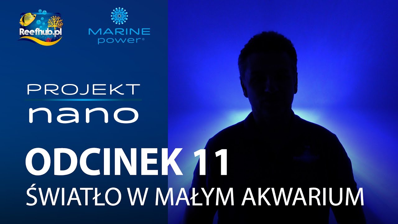 Projekt NANO - Odcinek 11 - Światło w małym akwarium morskim