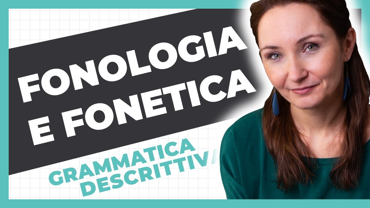 Fonologia - Grammatica descrittiva dell'italiano (lezione 2)
