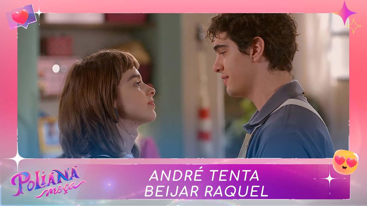 André tenta beijar Raquel | Poliana Moça (19/07/22)