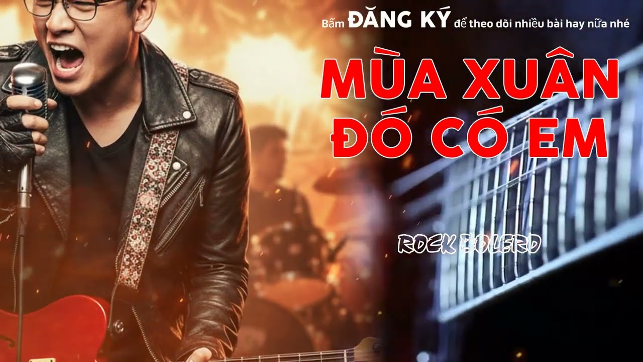 MÙA XUÂN ĐÓ CÓ EM (Blues Rock Version) - Bolero Rock Cực Cháy | Metal Rock Bolero