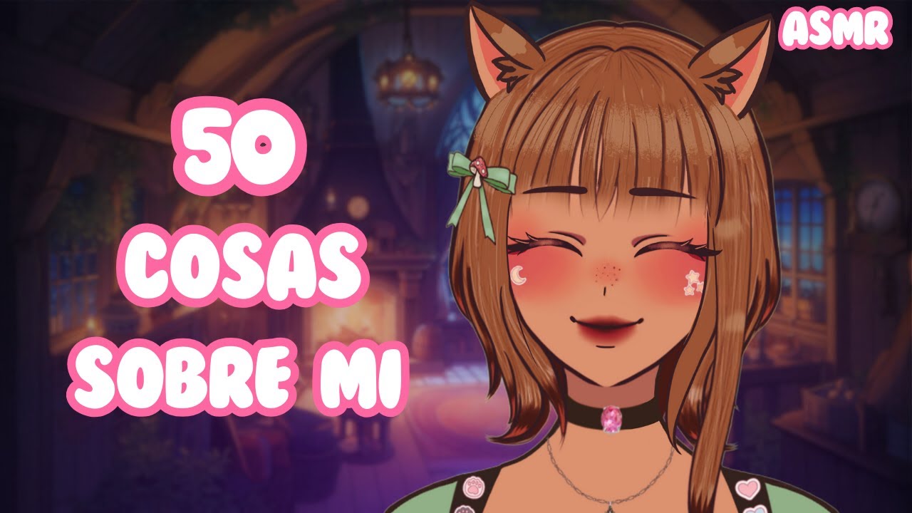 50 cosas de una Vtuber pueblerina | ASMR