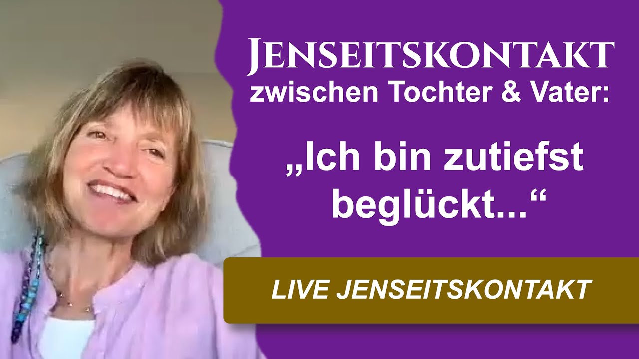 JENSEITSKONTAKT mit verstorbenen Vater: 