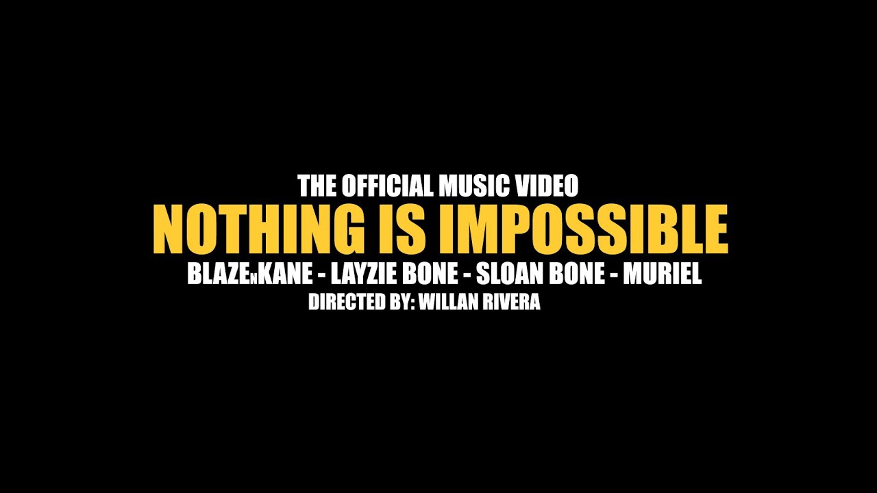 Nothing is Impossible - BNK Feat: Layzie Bone, Sloan Bone and Muriel ( Official Music Video )
