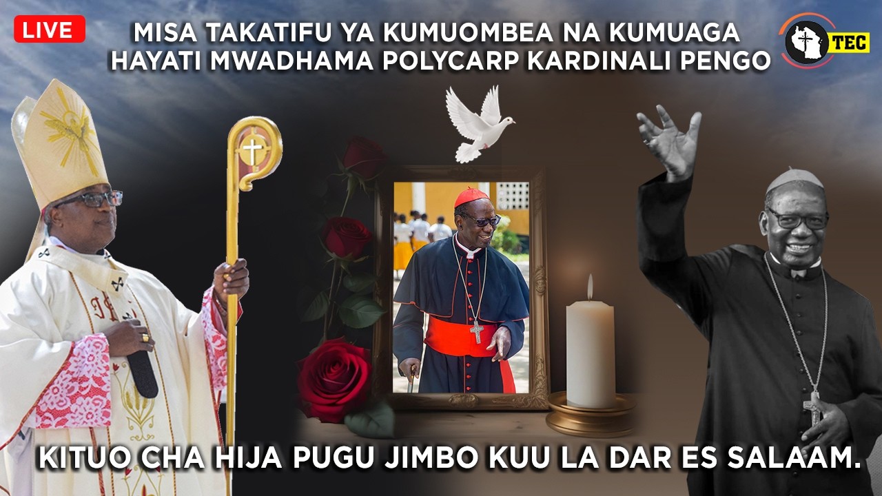 #LIVE: MISA TAKATIFU YA KUMUAGA NA KUMUOMBEA MWADWAMA POLYCARP KARDINALI PENGO - PUGU JIMBO KUU DSM