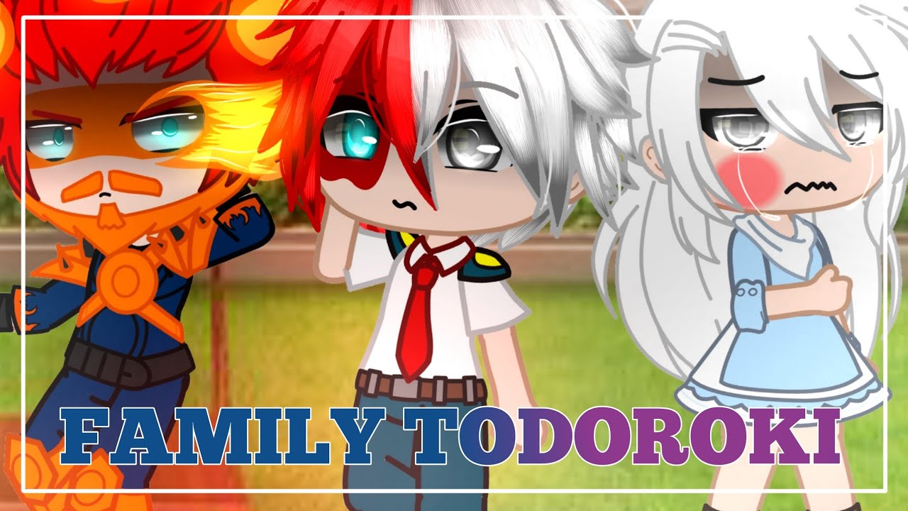 Especial Familia todoroki |GCMV|Gacha 💛|200k bnha