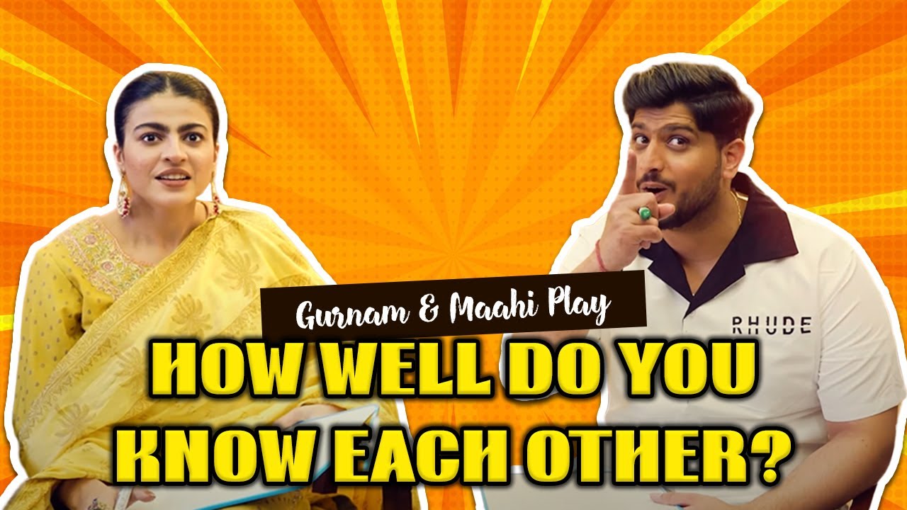 How Well Do You Know Each Other ft. Gurnam Bhullar | Mahi Sharma | Rose Rosy Te Gulab