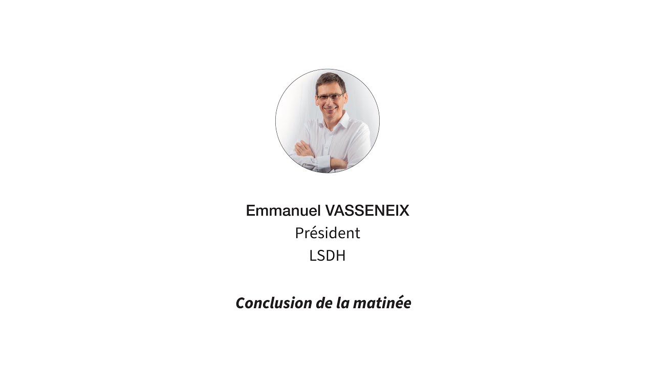 JE 2024 - Conclusion de la matinée par Emmanuel VASSENEIX - LSDH