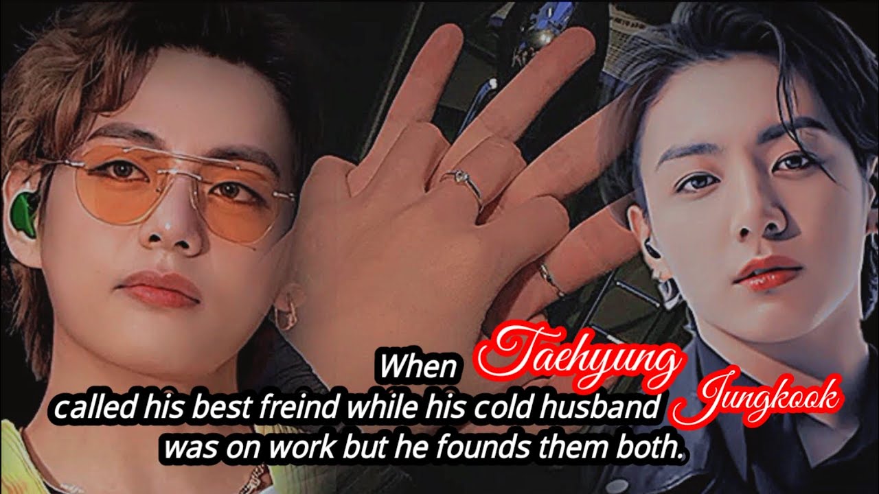 Taekook Oneshort|| When Tae called his best friend while his cold jk husband was on work #taekookff