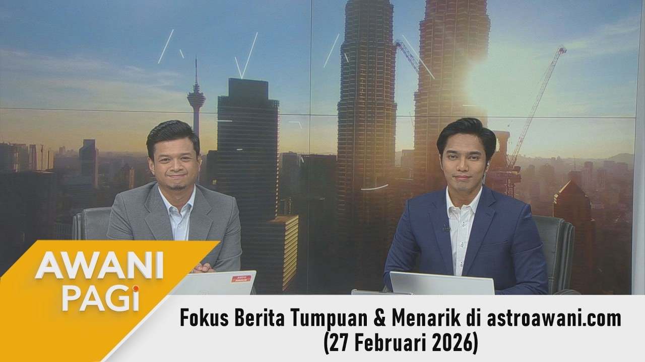 [LANGSUNG] #AWANIpagi | 27 Februari 2026