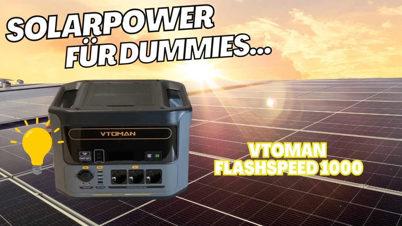 Solar- Power für Dummies - Einfacher geht es nicht mehr! VTOMAN FlashSpeed 1000