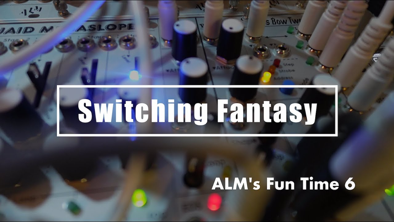ALM's Fun Time 6 / Switching Fantasy (ALM Busy Circuits Akemie's Taiko,Boss Bow Two,Jumble Henge...)