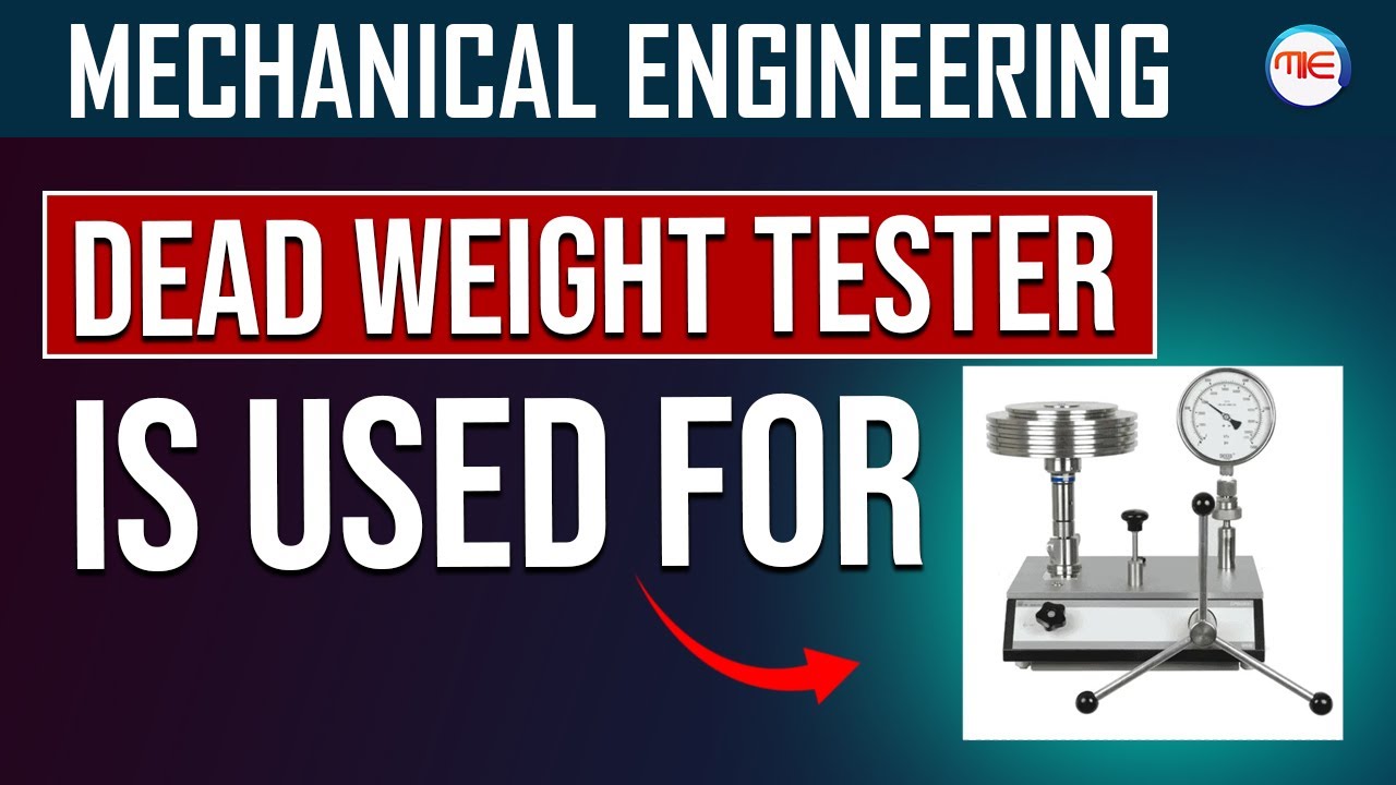 Mechanical Engineering | A dead weight tester is used for? Metrology