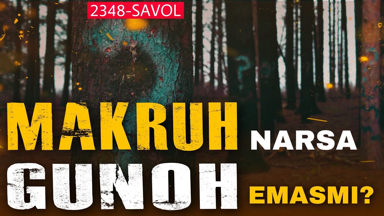 2348-Савол: Макруҳ нима? Шайх Абдуллоҳ Зуфар Ҳафизаҳуллоҳ | Makruh nima? Shayh Abdulloh Zufar