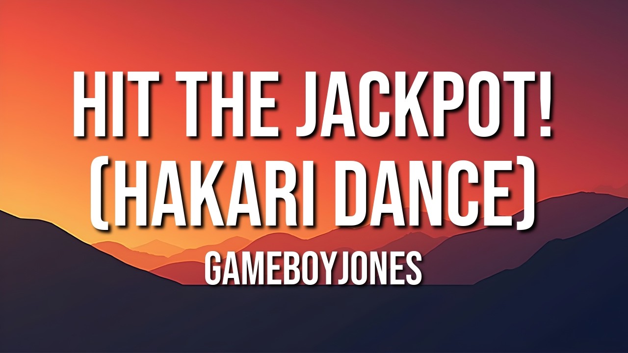 GameboyJones - HIT THE JACKPOT! (Hakari Dance) (Lyrics)