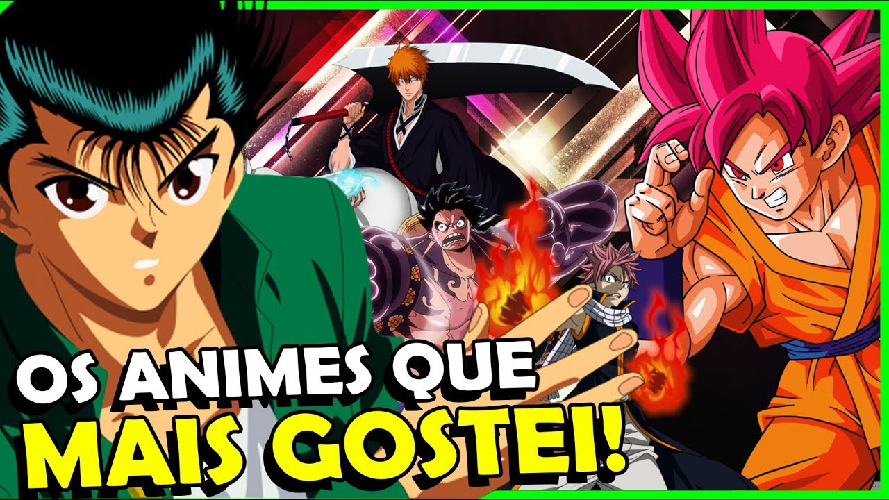 OS ANIMES QUE MAIS GOSTEI ATÉ HOJE (Meu TOP Animes)