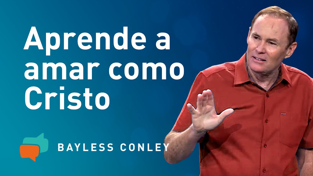 Ama Como Dios - Bayless Conley