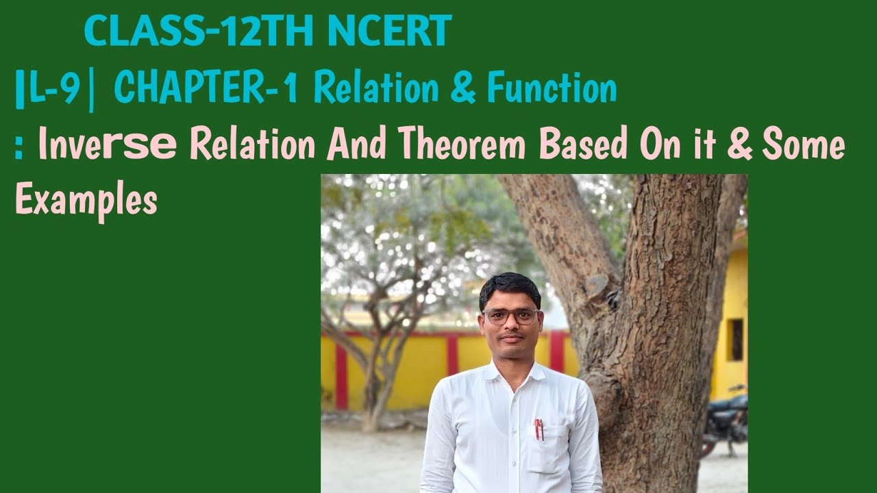 |L-9| CHAPTER-1 Relation & Function: Inverse Relation And Theorem Based On it & Some Examples 