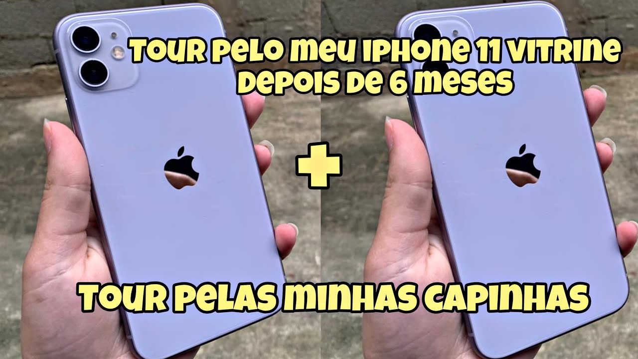 COMO ESTA MEU IPHONE11 VITRINE DEPOIS DE 6 MESES + TOUR PELAS MINHAS CAPINHAS 📲