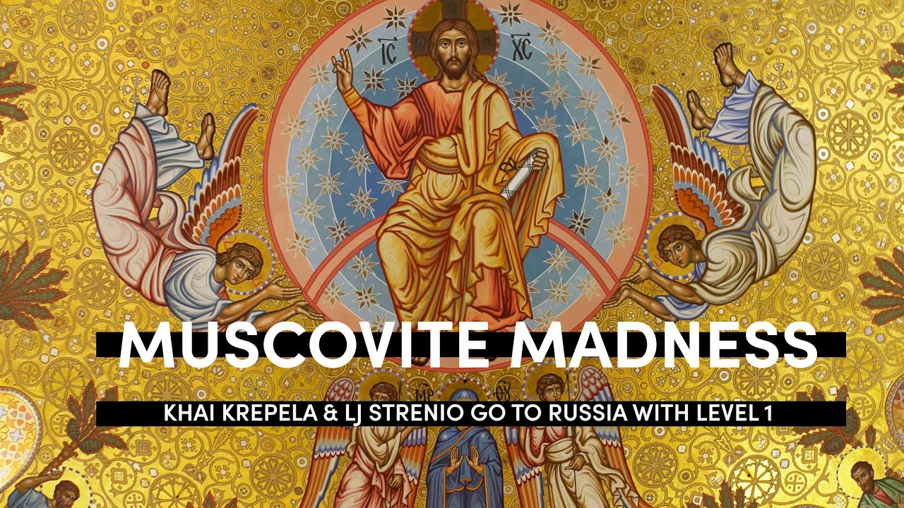 Muscovite Madness - Khai Krepela & LJ Strenio go to Russia with Level 1 Productions