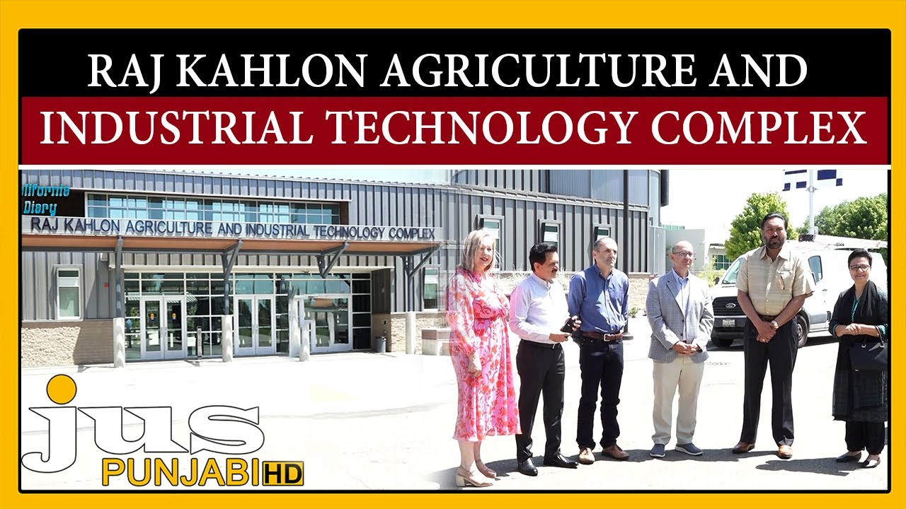 Raj Kahlon Agriculture And Industrial Technology Complex Tour | California Diary | Jus Tv