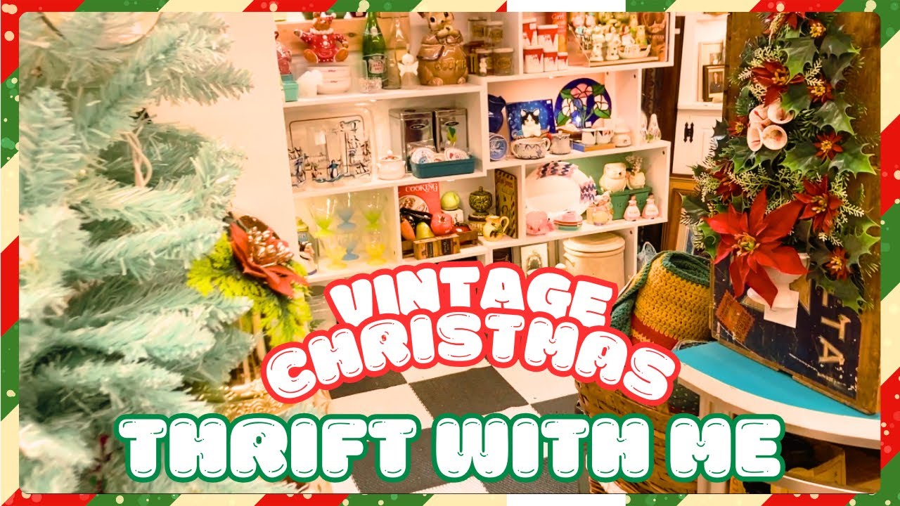 VINTAGE CHRISTMAS THRIFT WITH ME | ANTIQUE MALL