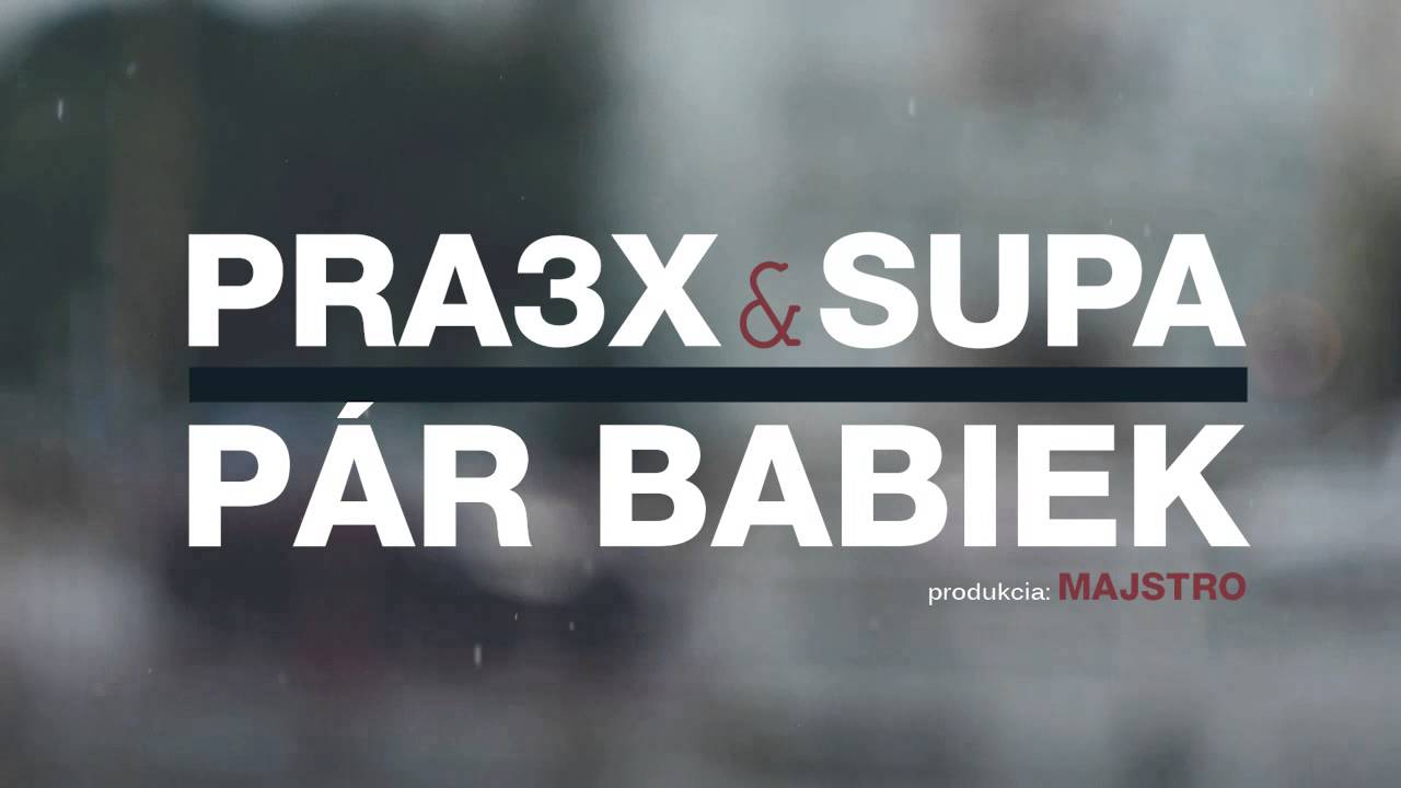 Pra3x & Supa - Pár Babiek (prod.Majstro)