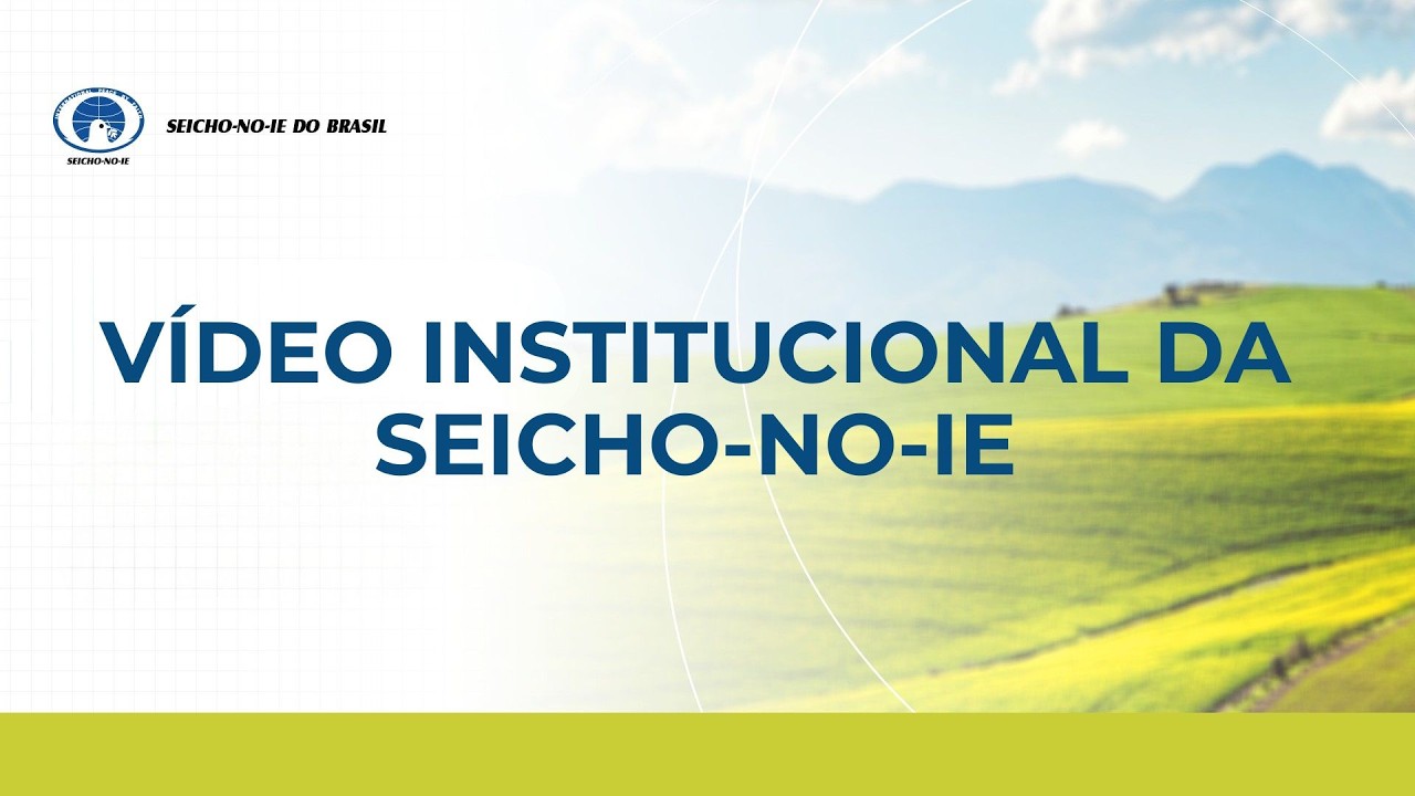 Vídeo Institucional da SEICHO-NO-IE DO BRASIL 2026