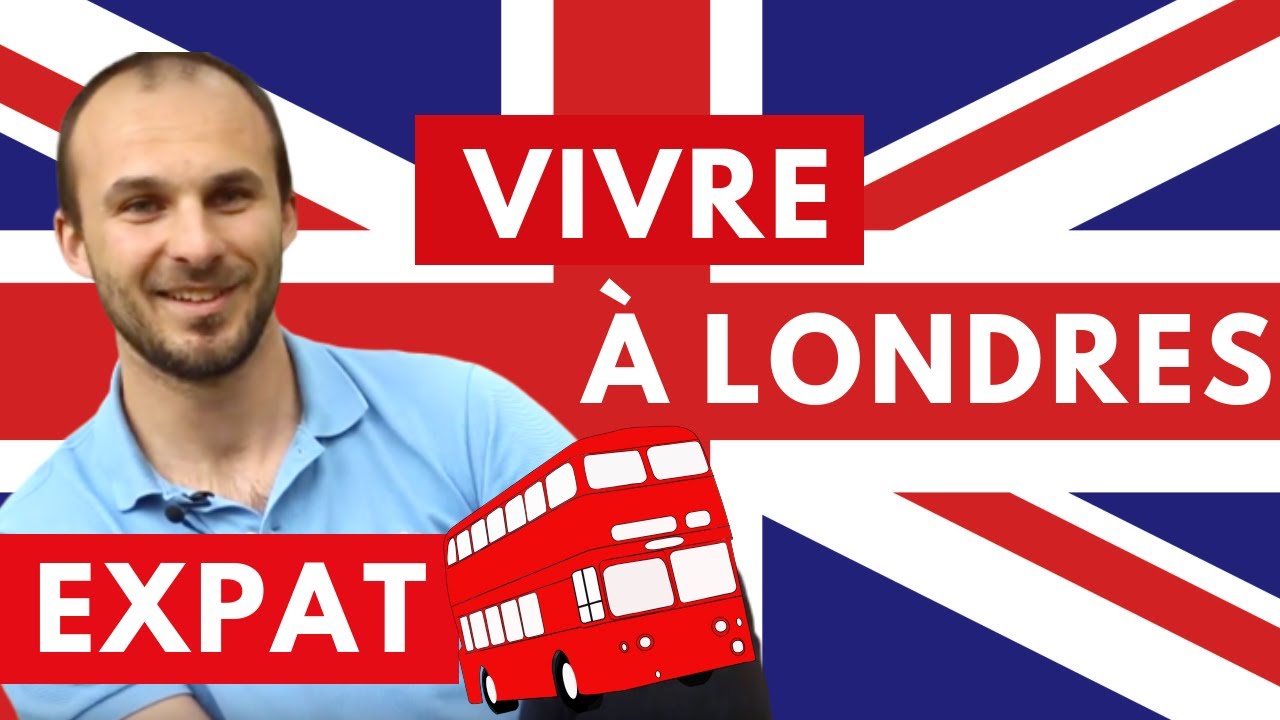 🇫🇷 IL est EXPAT (FRANÇAIS) au ROYAUME-UNI 🇬🇧VIVRE à LONDRES