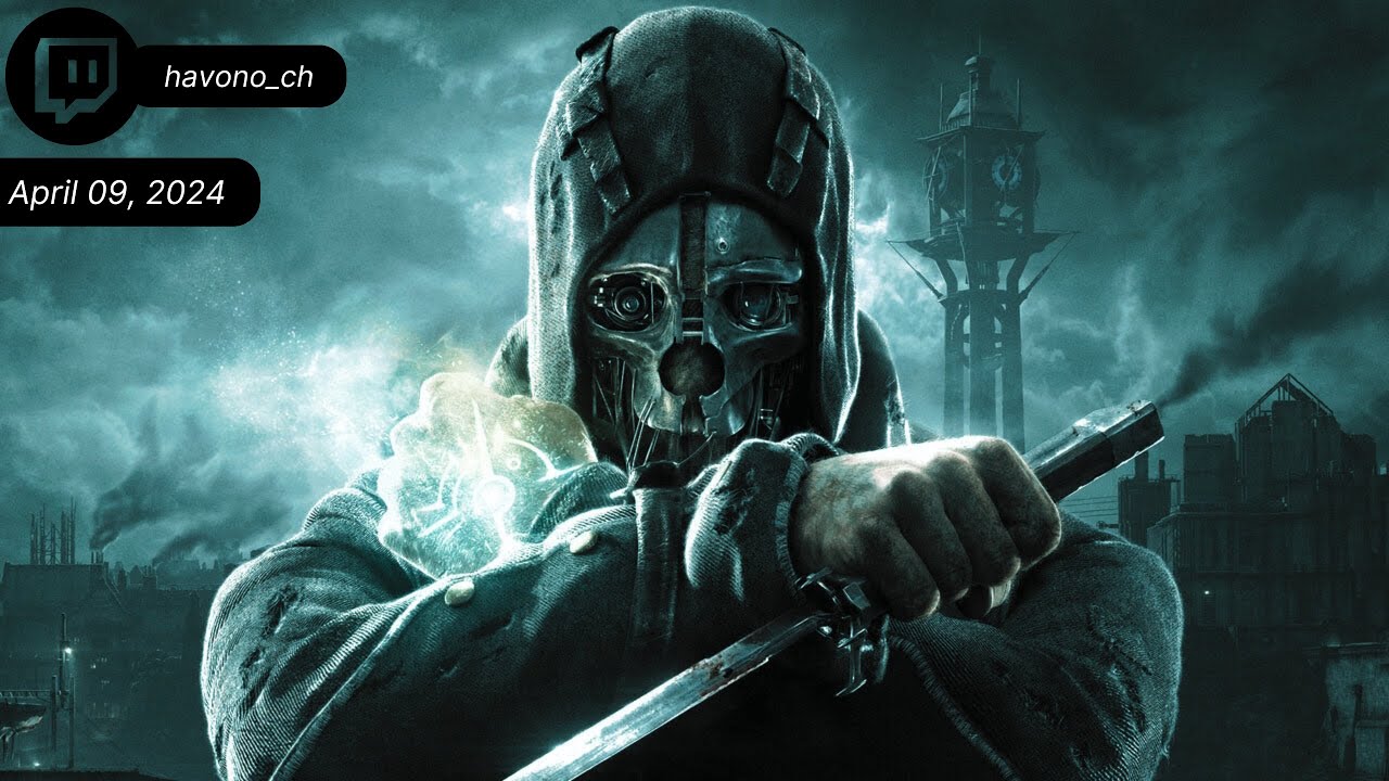 VOD: havono plays Dishonored and achieves high chaos (04-09-24)