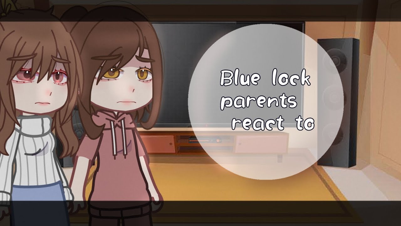 |Isagi's parents and Bachira's mom react to eng/rus|