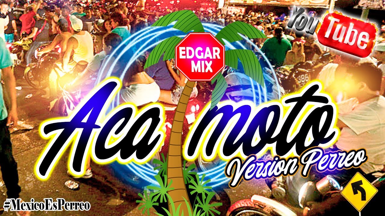 La Canción del Aca-Moto/EDGAR MIX-(Oficial Music)🔥