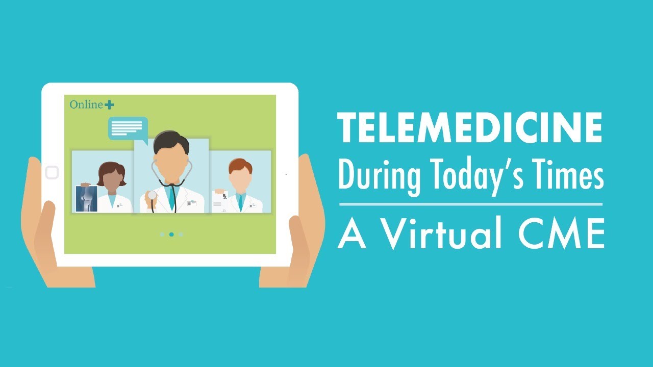 Telemedicine During Today's Times: A Virtual CME
