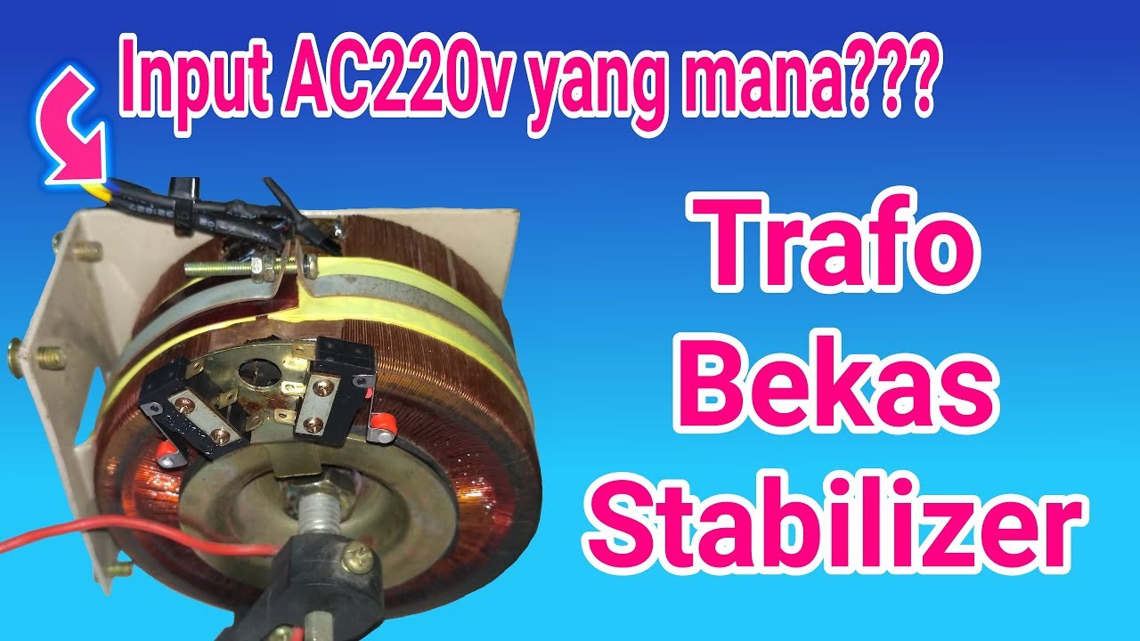 Mengetahui input AC220v pada trafo bekas STABILIZER