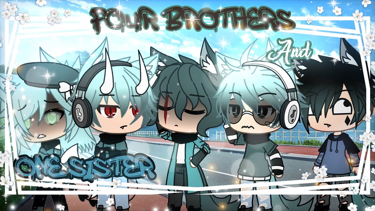 🧑🏻Four Brothers And One Sister👧🏻•❣️GLMM❣️•❤️Gacha Life Mini Movie❤️•Original?•