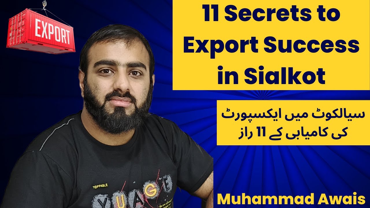 11 Secrets to Export Success in Sialkot | Ultimate 2025 Guide for Pakistani Exporters