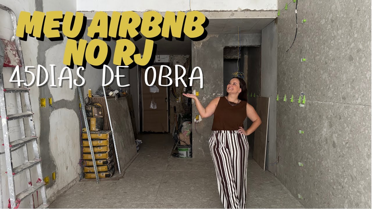Meu Airbnb no RJ -  45 dias de obra