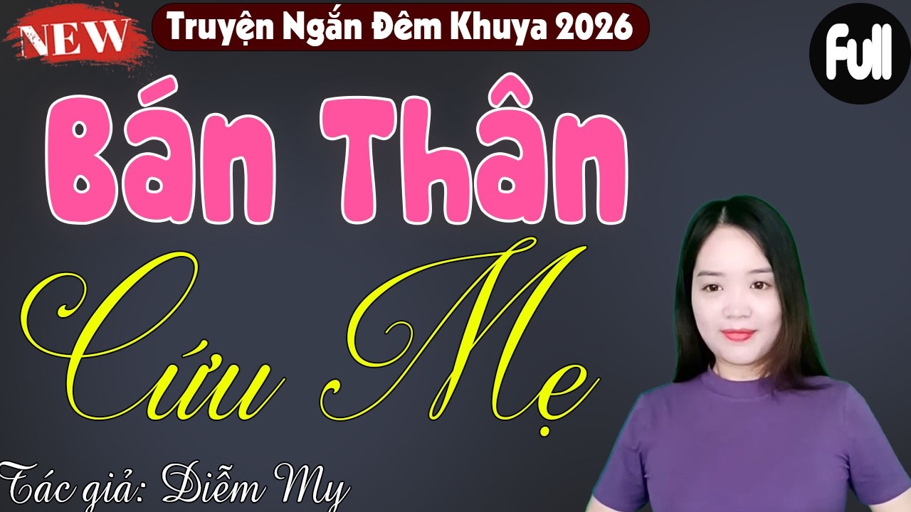 SIÊU PHẨM: Vì Mẹ Cô Phải Làm Vợ Tỷ Phú - Truyện Thầm Kín Đáng Để Nghe Nhất 2026
