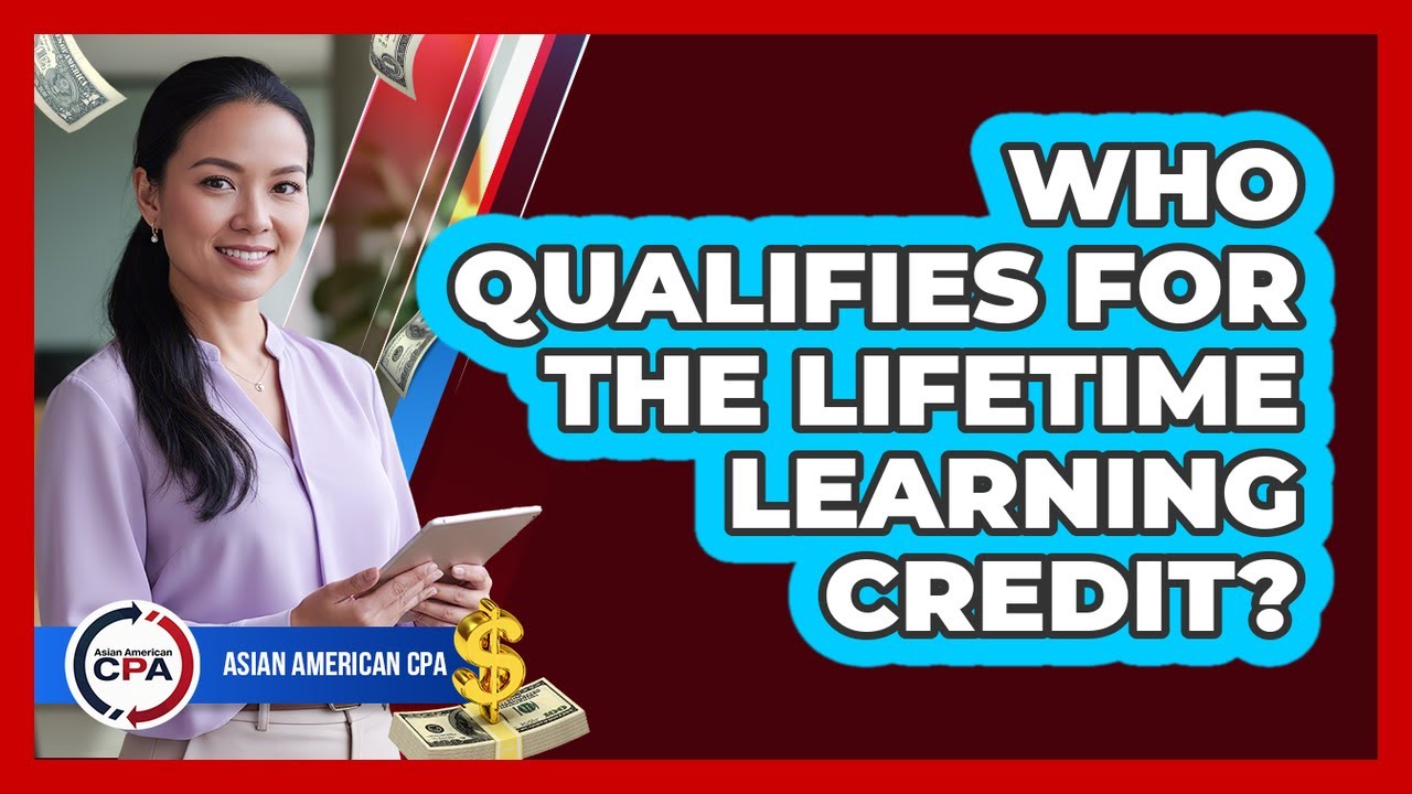 Who Qualifies for the Lifetime Learning Credit?