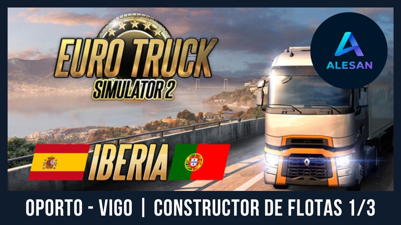 🚚 Euro Truck Simulator 2 | Oporto - Vigo | Constructor de Flotas 1/3 (DLC Iberia)