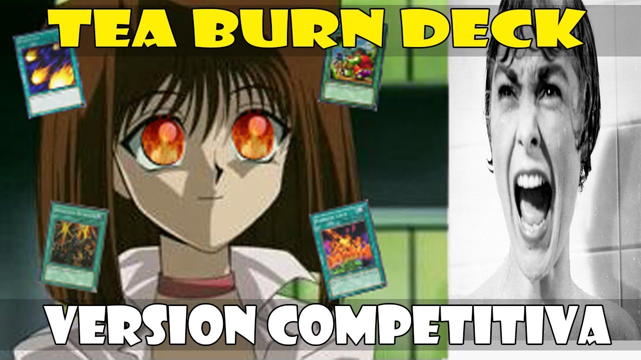 TEA BURN DECK: VERSION COMPETITIVA (SIDA 2: EL RETORNO) - DUEL LINKS