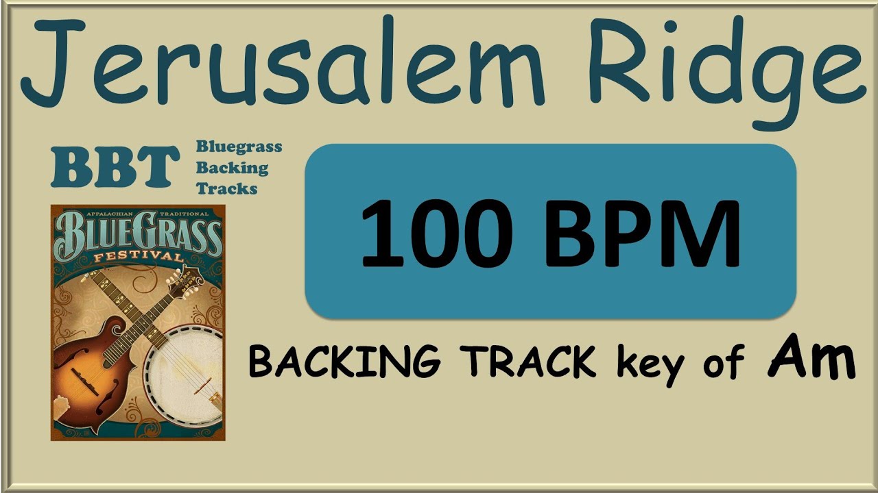 Jerusalem Ridge 100 BPM bluegrass backing track