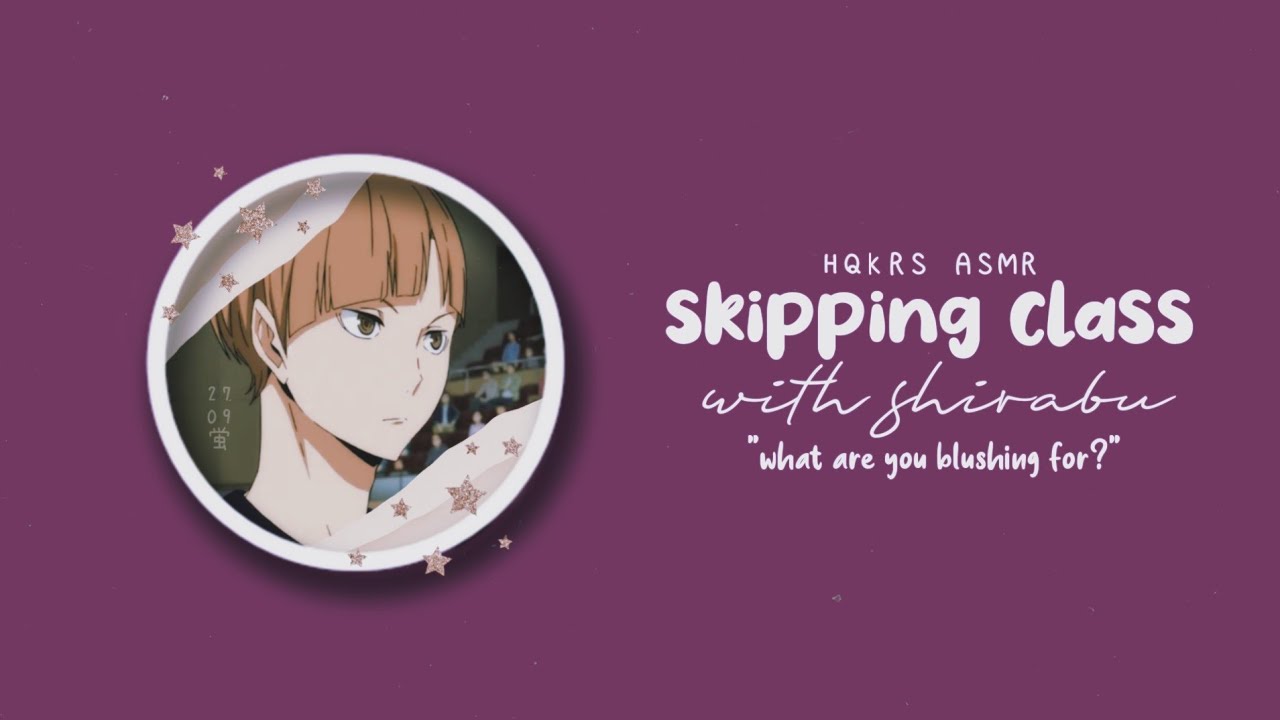 [Japanese ASMR | ENG SUB] Skipping Class with Shirabu (x Listener) CV. Toyonaga Toshiyuki
