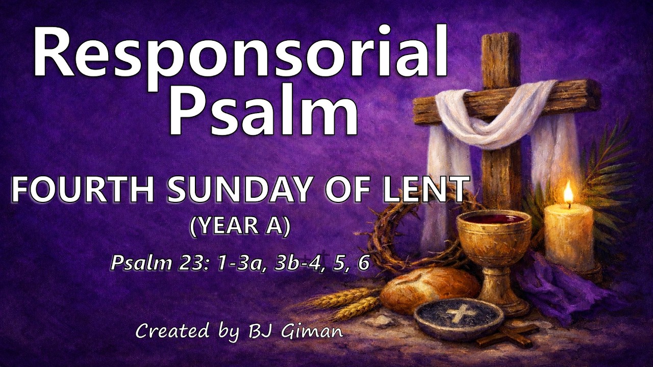 FOURTH SUNDAY OF LENT | RESPONSORIAL PSALM | YEAR A