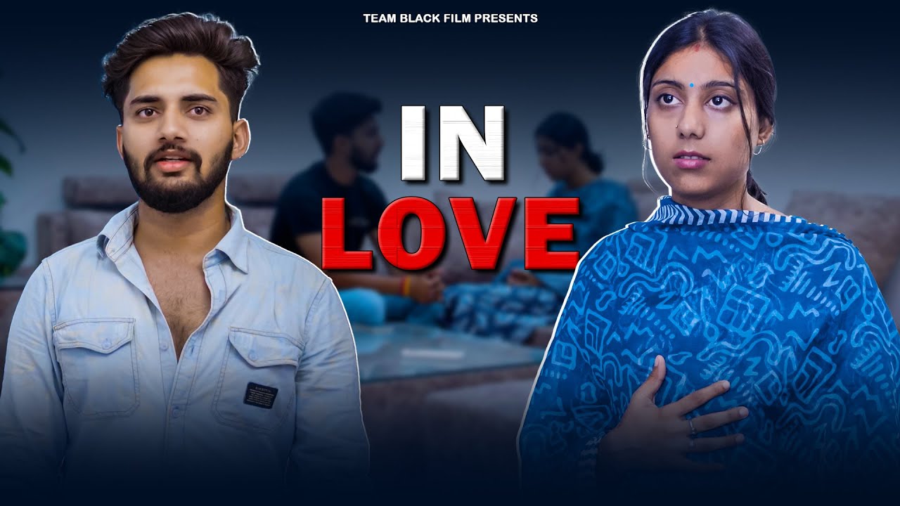 In Love | Team Black Film | Short Film