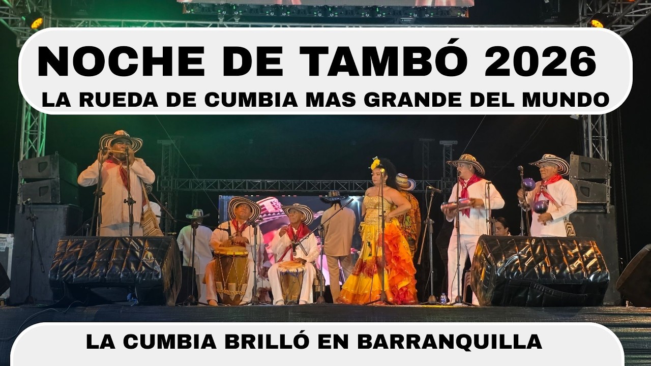 NOCHE DE TAMBÓ 2026: 🥁🌙 La rueda de cumbia más grande del mundo está en Barranquilla 💃🏽✨